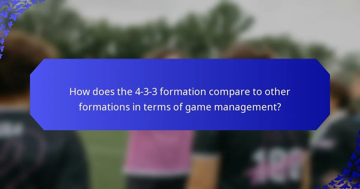 How does the 4-3-3 formation compare to other formations in terms of game management?