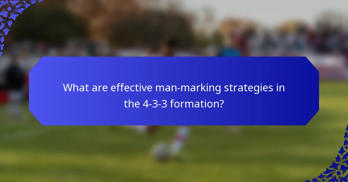 What are effective man-marking strategies in the 4-3-3 formation?