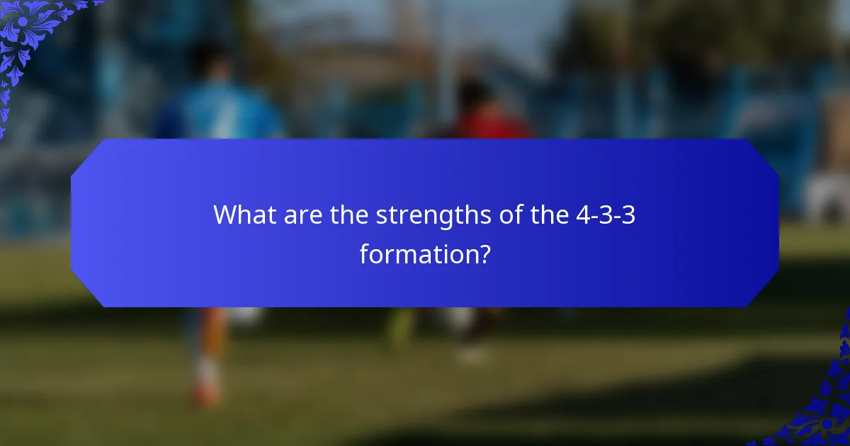 What are the strengths of the 4-3-3 formation?