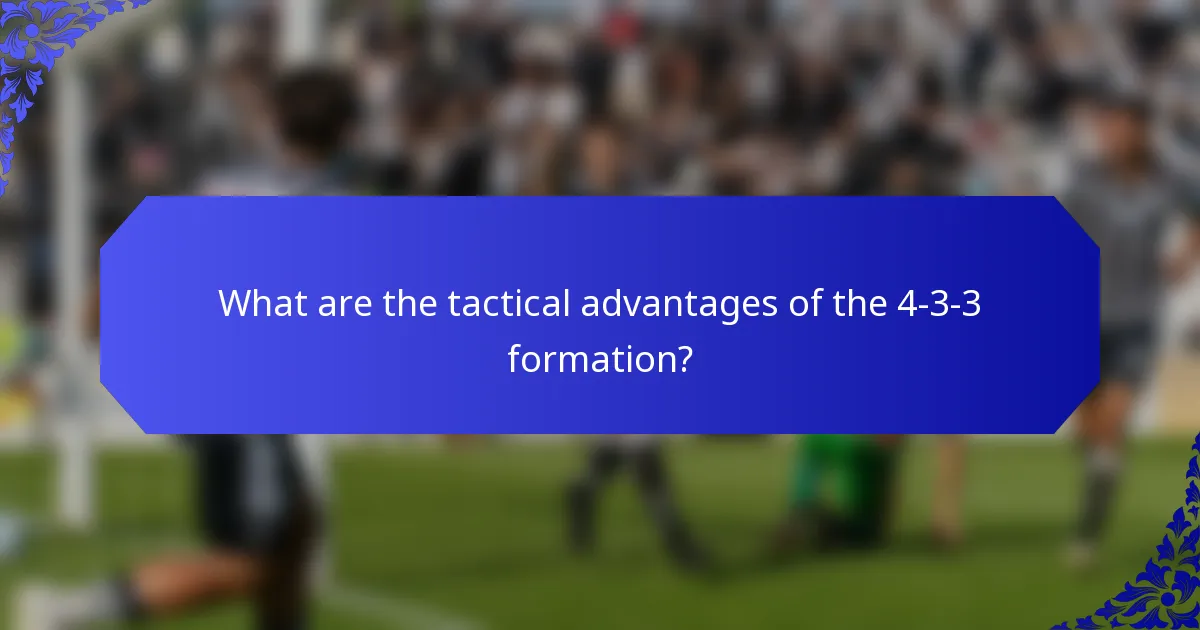 What are the tactical advantages of the 4-3-3 formation?