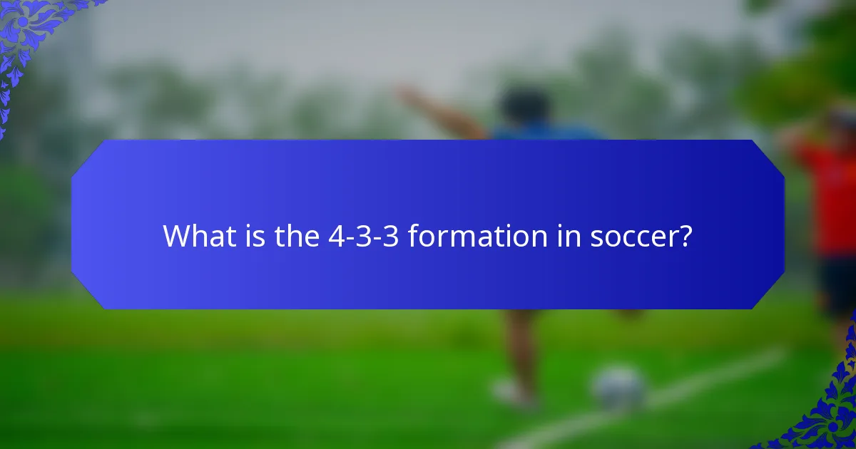 What is the 4-3-3 formation in soccer?